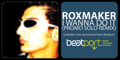 Roxmaker - I Wanna Do It (Promo Solo remix)